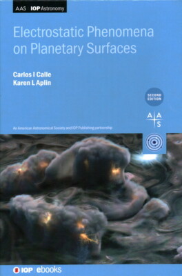 Electrostatic Phenomena On Planetary Surfaces (Second Edition)