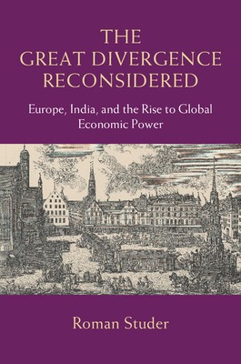 The Great Divergence Reconsidered Studer Hardback Cambridge University Press