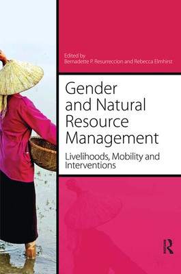 Gender And Natural Resource Management: Livelihoods, Mobility And Intervent...