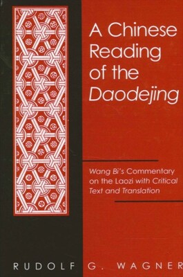 A Chinese Reading Of The Daodejing: Wang Bi's Commentary On The Laozi With ...