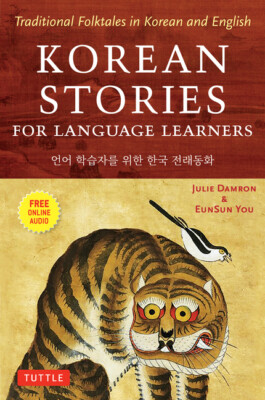 Korean Stories For Language Learners: Traditional Folktales In Korean And E...