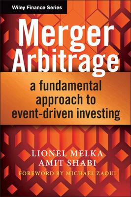 Merger Arbitrage: A Fundamental Approach To Event-Driven Investing