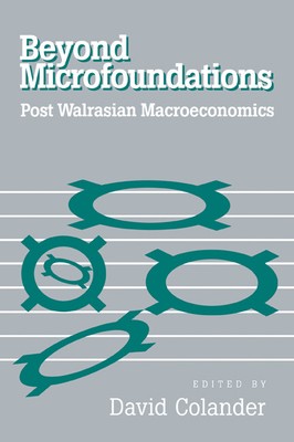 Beyond Microfoundations Post Walrasian Economics Colander Paperback