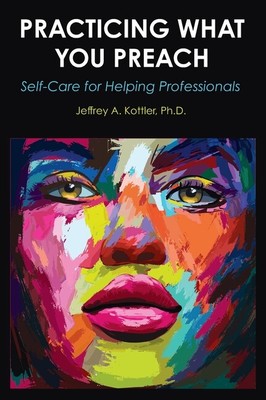 Practicing What You Preach: Self-Care For Helping Professionals