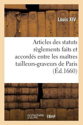 Articles Des Statuts R?Glements Et Ordonnances Faits Et Accord?S Entre Les ...