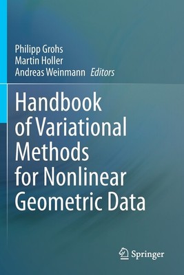 Handbook Of Variational Methods For Nonlinear Geometric Data