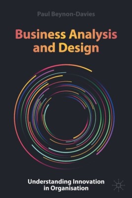 Business Analysis And Design: Understanding Innovation In Organisation