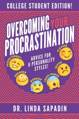 Overcoming Your Procrastination - College Student Edition: Advice For 6 Per...