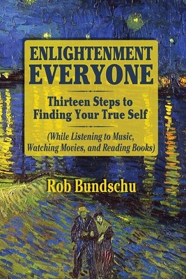 Enlightenment Everyone: Thirteen Steps To Finding Your True Self