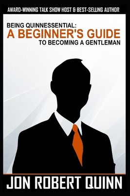 Being Quinnessential: A Beginner's Guide to Becoming a Gentleman