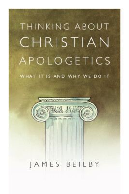 Thinking About Christian Apologetics: What It Is And Why We Do It