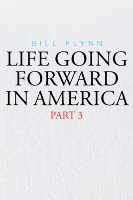 Life Going Forward In America: Part 3