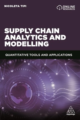 Supply Chain Analytics And Modelling: Quantitative Tools And Applications