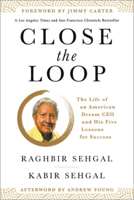 Close The Loop: The Life Of An American Dream Ceo & His Five Lessons For Su...