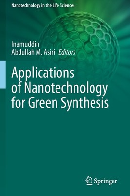 Applications Of Nanotechnology For Green Synthesis