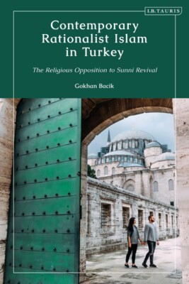 Contemporary Rationalist Islam In Turkey: The Religious Opposition To Sunni...