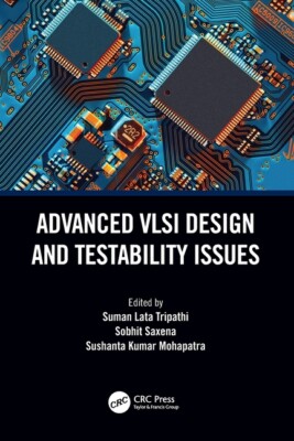 Advanced Vlsi Design And Testability Issues