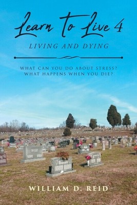 Learn To Live 4: Living And Dying: What Can You Do About Stress? What Happe...
