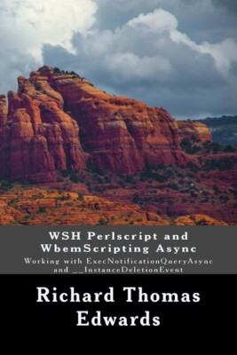Wsh Perlscript And Wbemscripting Async: Working With Execnotificationquerya...
