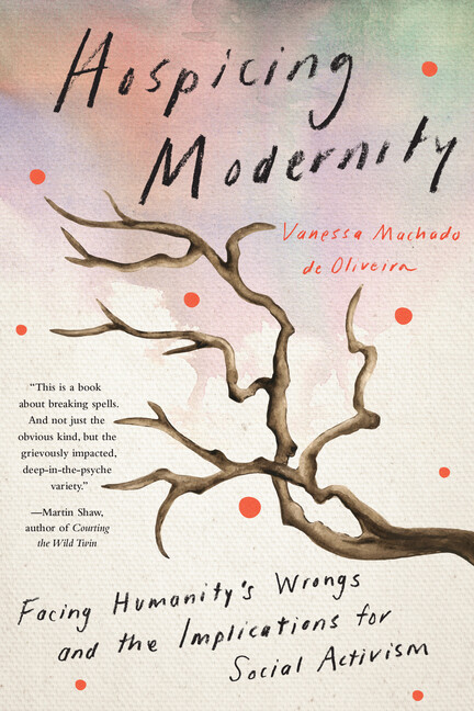 Hospicing Modernity: Parting With Harmful Ways Of Living
