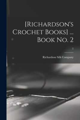 [Richardson's Crochet Books]     Book No  2; 2