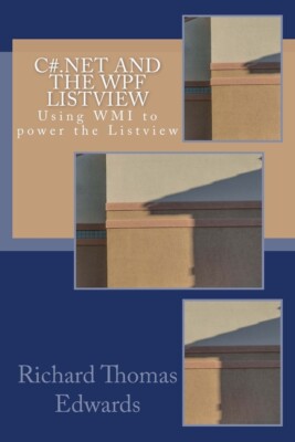 C# And The Wpf Listview: Using Wmi To Power The Listview