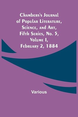 Chambers's Journal Of Popular Literature, Science, And Art, Fifth Series, N...