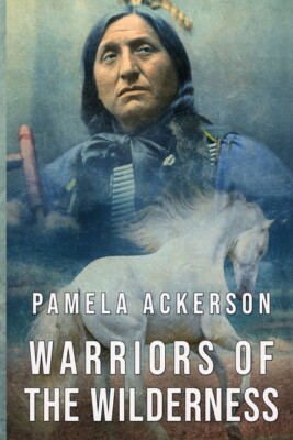 Warriors Of The Wilderness
