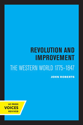Revolution And Improvement: The Western World 1775-1847
