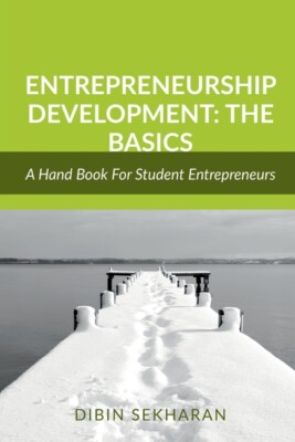 Entrepreneurship Development: The Basics: An Academic Guide For Student Ent...