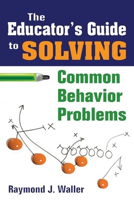 Educator's Guide To Solving Common Behavior Problems