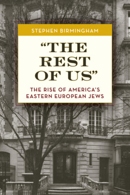The Rest Of Us: The Rise Of America's Eastern European Jews