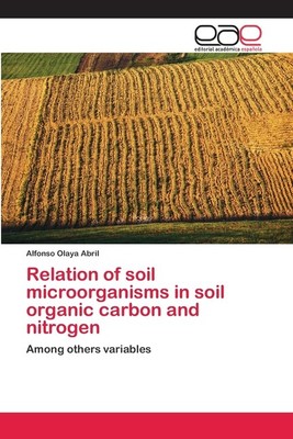 Relation Of Soil Microorganisms In Soil Organic Carbon And Nitrogen