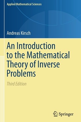 An Introduction To The Mathematical Theory Of Inverse Problems