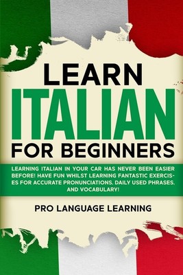 Learn Italian For Beginners: Learning Italian In Your Car Has Never Been Ea...