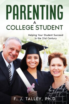 Parenting A College Student: Helping Your Student Succeed In The 21St Centu...