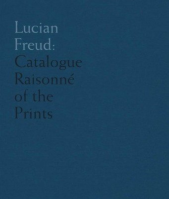 Lucian Freud: Catalogue Raisonné of the Prints Toby Treves Buch Englisch 2022