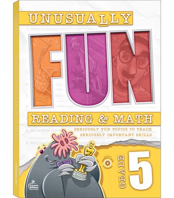 Unusually Fun Reading & Math Workbook, Grade 5: Seriously Fun Topics To Tea...