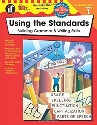 Using the Standards, Grade 1 : Building Grammar and Writing Skill