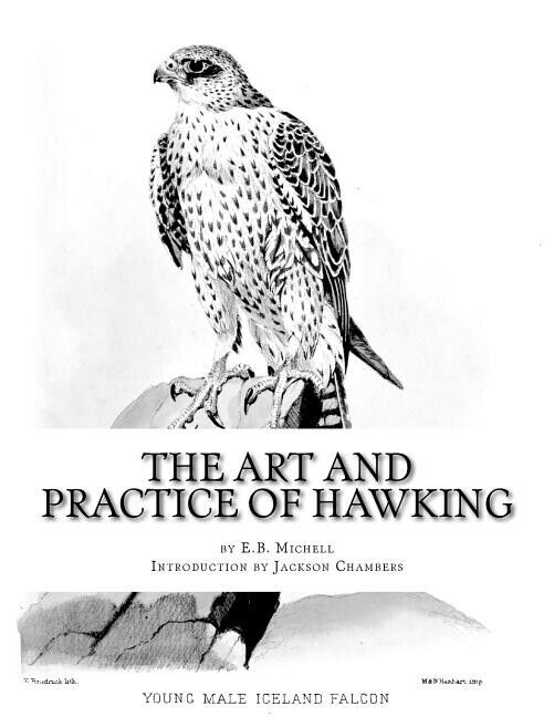The Art and Practice of Hawking Book by E.B. Michell ~Classic Reprint~ NEW!