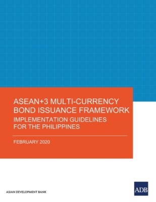 Asean+3 Multi-Currency Bond Issuance Framework: Implementation Guidelines F...
