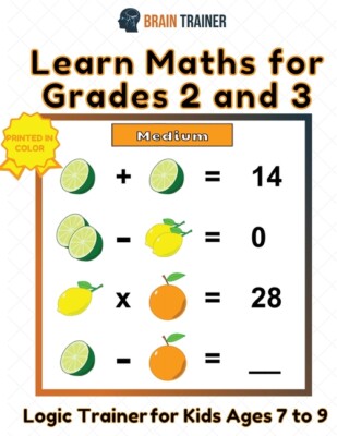 Learn Maths For Grade 2 And 3 - Logic Trainer For Kids Ages 7 To 9