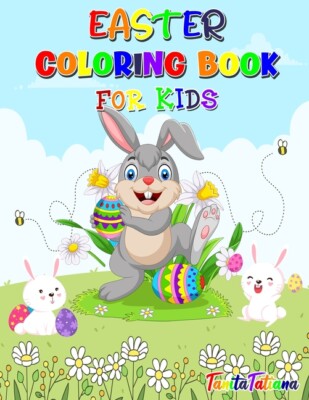 Easter Coloring Book For Kids: Fun And Cute Easter Coloring Pages, Ages 4-8...