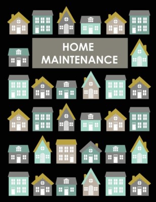 Home Maintenance Log Book: House Repair Checklist Tracker For Scheduling Se...
