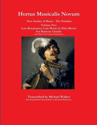 Hortus Musicalis Novum New Garden Of Music - The Preludes Late Renaissance ...