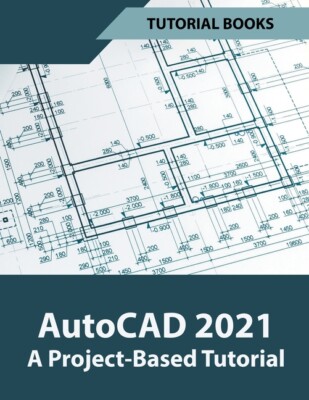 Autocad 2021 A Project Based Tutorial