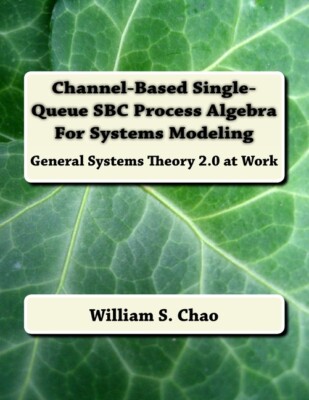 Channel-Based Single-Queue Sbc Process Algebra For Systems Modeling: Genera...