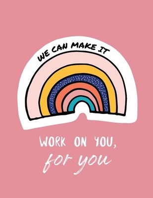 We Can Make It  Work On You For You: For Adults - For Autism Moms - For Nur...