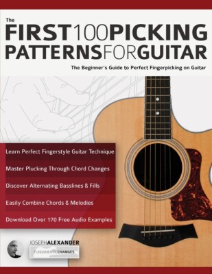 The First 100 Picking Patterns For Guitar: The Beginner's Guide To Perfect ...