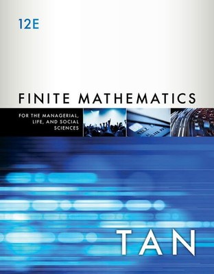 Finite Mathematics for the Managerial, Life, and Social Sciences: An Applied...